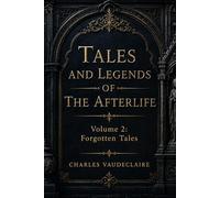 Tales and Legends of the Afterlife: Book 2: The Forgotten Tales