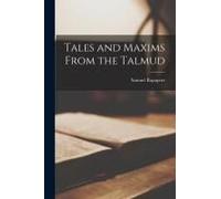 Tales And Maxims From The Talmud