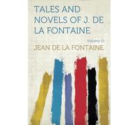Tales and Novels of J. De La Fontaine
