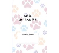 Tales and Travels: Tales of My Dog