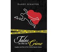 Tales As Old As Crime: Laughter And Pain In The Criminal Injustice System