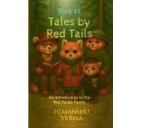 Tales By Red Tails: Book 1: An Introduction To The Red Panda Family