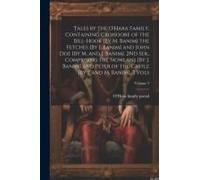 Tales By The O'hara Family, Containing Crohoore Of The Bill-Hook [By M. Banim] The Fetches [By J. Banim] And John Doe [By M. And J. Banim]. 2nd Ser.,