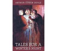 Tales for a Winter's Night Arthur Conan Doyle (Auteur)