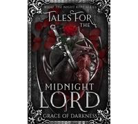 Tales for the Midnight Lord: Scheherazade meets Dracula in a desert gothic romantasy of stories, blood, and forbidden desire.
