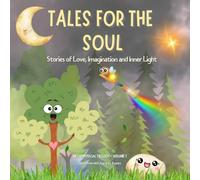Tales for the Soul: Stories of Love, Imagination and Inner Light. Metaphysical Trilogy - Volume 1