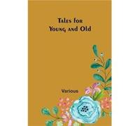 Tales for Young and Old - Various - Alpha Editions - Livre en Anglais VariousVarious (Auteur)