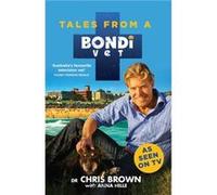 Tales from a Bondi Vet by Chris Brown Chris Brown, (Auteur)