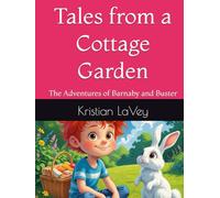 Tales from a Cottage Garden: The Adventures of Barnaby and Buster