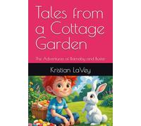 Tales from a Cottage Garden: The Adventures of Barnaby and Buster