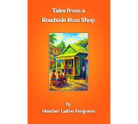 Tales from a Roadside Rum Shop