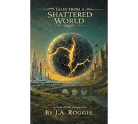 Tales from a Shattered World