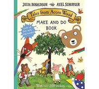 Tales from Acorn Wood Make and Do Book by Julia Donaldson Julia Donaldson (Auteur)