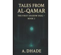 Tales From Al-Qamar: The First Shadow Sigil: Book 2