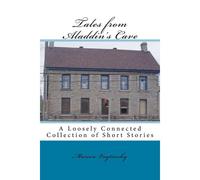 Tales From Aladdin's Cave: A Loosely Connected Collection Of Short Stories