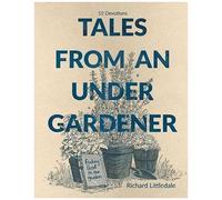 Tales From An Under-Gardener