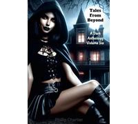 Tales From Beyond: A Dark Anthology Volume Six