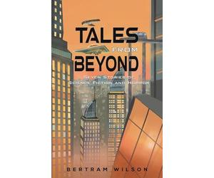 Tales from Beyond: Seven Stories of Science Fiction and Horror