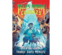 Tales from Cabin 23: The Visitors - Yamile Saied Mendez - Clarion Books - ebook (ePub) - Livre