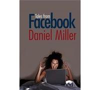 Tales from Facebook by Miller & Daniel University College London & UK Miller Daniel University College London UK (Auteur)