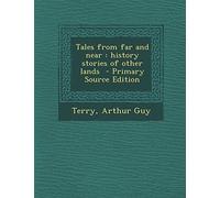 Tales from Far and Near: History Stories of Other Lands - Primary Source Edition