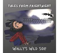 Tales From Frightnight: Wally's Wild Side