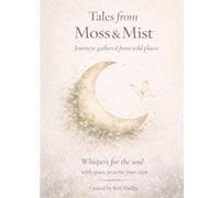 Tales from Moss & Mist: Journeys gathered from wild places