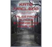 Tales from Places Strange and Familiar