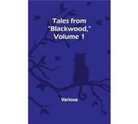 Tales from quotBlackwoodquot Volume 1 - Various - Alpha Editions - Livre en Anglais VariousVarious (Auteur)