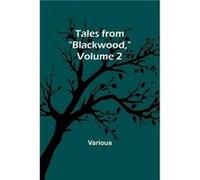 Tales from quotBlackwoodquot Volume 2 - Various - Alpha Editions - Livre en Anglais VariousVarious (Auteur)