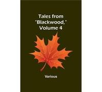 Tales from quotBlackwoodquot Volume 4 - Various - Alpha Editions - Livre en Anglais VariousVarious (Auteur)