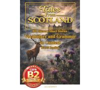 Tales From Scotland: B2-Level Literary Short Stories with Vocabulary, Grammar, and IELTS Reading Skills