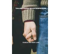 TALES FROM SHAKESPEARE: “Be not afraid of greatness. Some are born great, some achieve greatness, and others have greatness thrust upon them.”