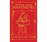 Tales from Shakespeare: Deluxe Edition with Illustrations by Arthur Rackham