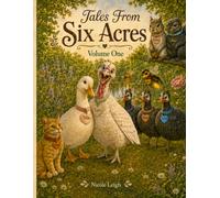 Tales From Six Acres: Volume One