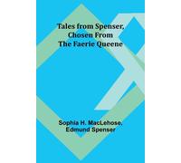 Tales From Spenser, Chosen From The Faerie Queene