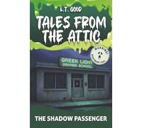 Tales from the Attic: The Shadow Passenger: A Gripping Supernatural Thriller of Haunted Memories and Dark Secrets