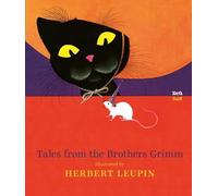 Tales From the Brothers Grimm: Illustrated by Herbert Leupin