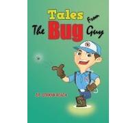 Tales From The Bug Guy