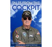 TALES FROM THE COCKPIT: Memoir of a 20,000-hour “seat-of-the-pants” pilot