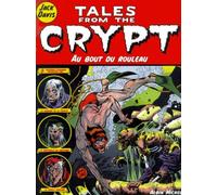 Tales from the Crypt, tome 6 : Au bout du rouleau