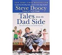 Tales from the Dad Side Steve Doocy (Auteur)