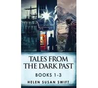 Tales From The Dark Past - Books 1-3