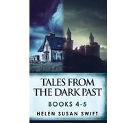 Tales From The Dark Past - Books 4-5
