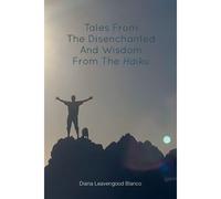 Tales From The Disenchanted And Wisdom From The Haiku