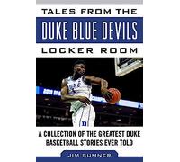 Tales From The Duke Blue Devils Locker Room