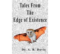 Tales From the Edge of Existence
