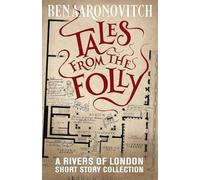 Tales from the Folly: A Rivers of London Short Story Collection