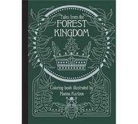 Tales From the Forest Kingdom Coloring Book by Hanna Karlzon Hanna Karlzon (Auteur)