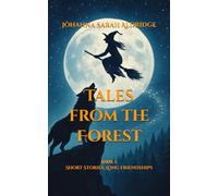 Tales from the Forest: Short Stories, Long Friendships